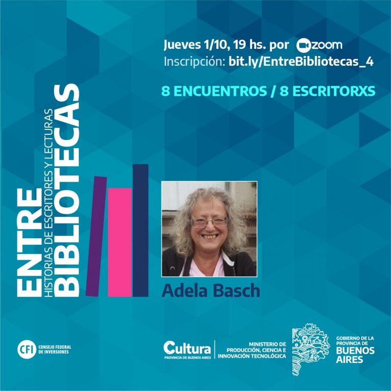 4° Encuentro del ciclo «Entre Bibliotecas». Con la participación de Adela Basch este jueves 1° de octubre, a las 19 Hs.
