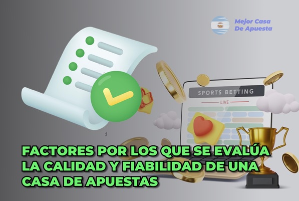 Factores por los que se evalúa la calidad y fiabilidad de una casa de apuestas