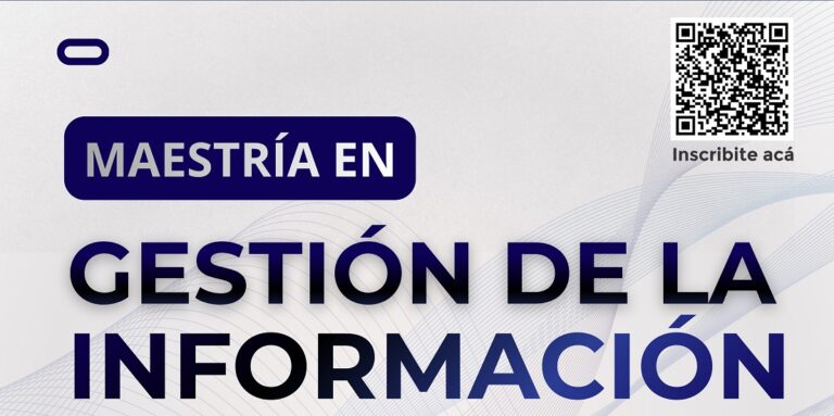 Maestría en gestión de la información, tu profesión evoluciona