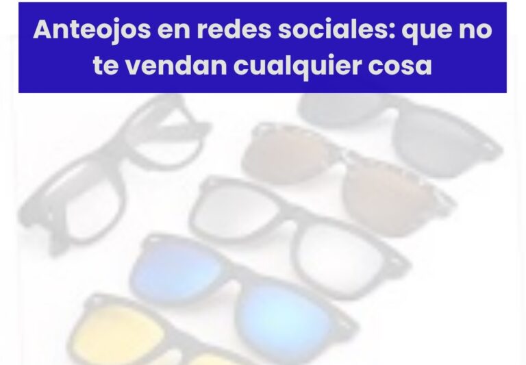 Anteojos virales, lentes de contacto y consejos de influencers: cuando las redes reemplazan al profesional